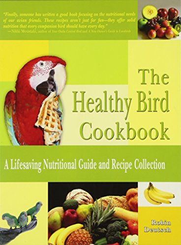 Imagen de archivo de The Healthy Bird Cookbook: A Lifesaving Nutritional Guide and Recipe Collection a la venta por Ergodebooks