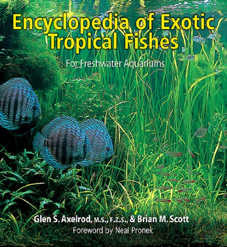 Encyclopedia Of Exotic Tropical Fishes For Freshwater Aquariums (9780793805709) by Axelrod, Glen S.; Scott, Brian M.