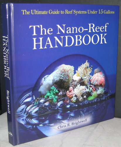 9780793805723: The Nano-Reef Handbook