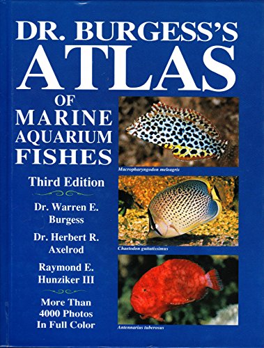 Dr Burgess's Atlas of Marine Aquarium Fishes (9780793805754) by Burgess, Warren E.