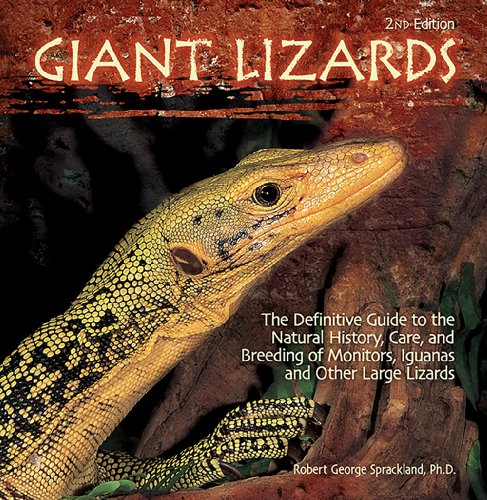 9780793805815: Giant Lizards: The Definitive Guide to the Natural History, Care, and Breeding of Monitors, Iguanas, Tegus, and Other Large Lizards