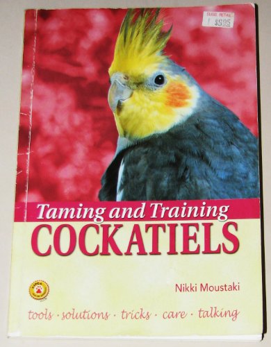 Imagen de archivo de Taming and Training Cockatiels a la venta por SecondSale