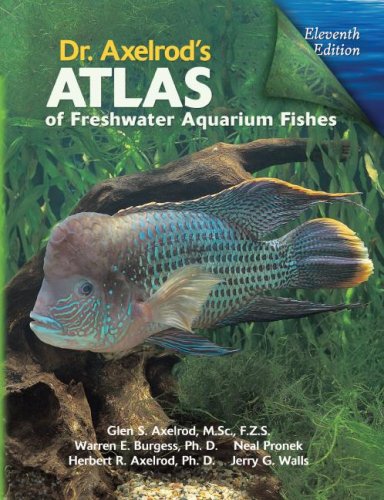 Dr. Axelrod's Atlas of Freshwater Aquarium Fishes (9780793806164) by Axelrod, Glen S.; Burgess, Warren E.; Pronek, Neal; Axelrod, Herbert R.