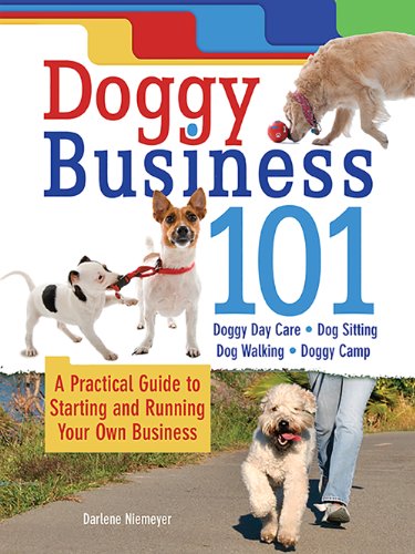 Beispielbild fr Doggy Business 101 : A Practical Guide to Starting and Running Your Own Business zum Verkauf von Better World Books