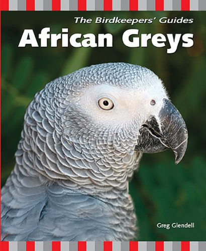 Beispielbild fr African Greys (The Birdkeepers' Guides) zum Verkauf von Wonder Book