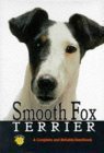 Stock image for Smooth Fox Terrier: A Complete and Reliable Handbook (Rx-101) for sale by HPB Inc.