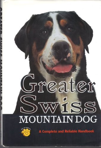 Beispielbild fr Greater Swiss Mountain Dog: A Complete and Reliable Handbook (Rare Breed) zum Verkauf von SecondSale