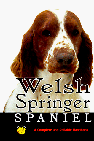 Welsh Springer Spaniel: A Complete and Reliable Handbook