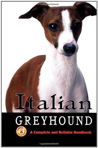 Stock image for Italian Greyhound: A Complete and Reliable Handbook for sale by Once Upon A Time Books