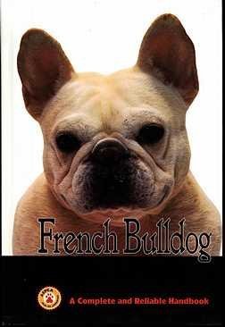 Imagen de archivo de French Bulldog: A Complete and Reliable Handbook a la venta por ThriftBooks-Atlanta