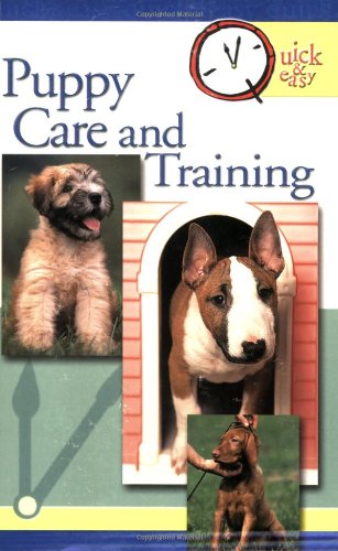 Stock image for Puppy Care and Training (Quick & Easy) for sale by Your Online Bookstore