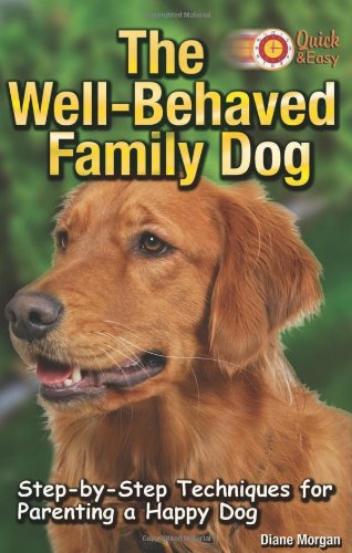 Beispielbild fr The Well-Behaved Family Dog (Quick & Easy) zum Verkauf von Wonder Book