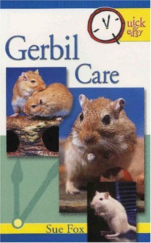 Beispielbild fr Gerbil Care (Quick & Easy) zum Verkauf von Wonder Book