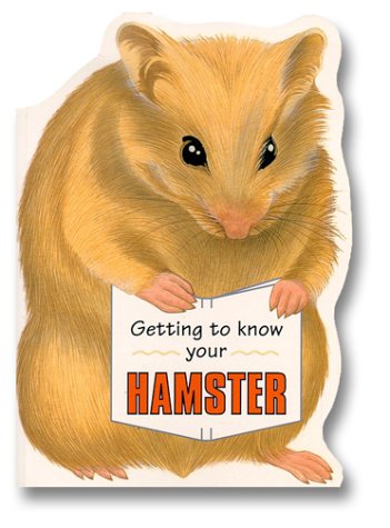 Imagen de archivo de Getting to Know Your Hamster a la venta por Ergodebooks