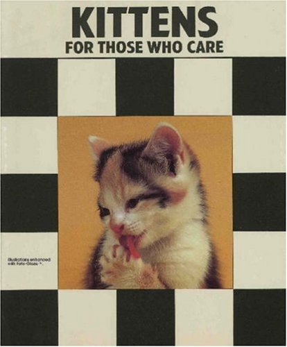 Beispielbild fr Kittens for Those Who Care zum Verkauf von Antiquariat Armebooks