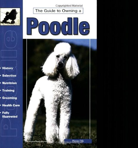 Imagen de archivo de The Guide to Owning a Poodle (Re Dog) a la venta por Wonder Book