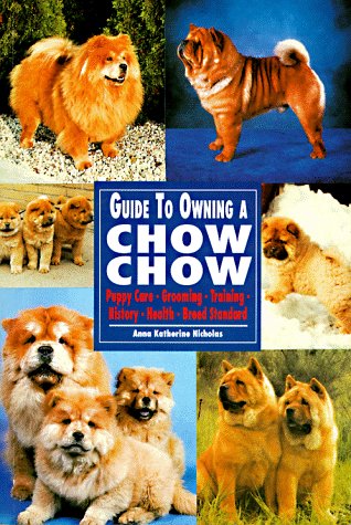 Beispielbild fr Guide to Owning a Chow Chow: Puppy Care, Grooming, Training, History, Health, Breed Standard (Re Dog Series) zum Verkauf von Wonder Book