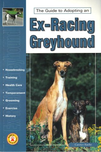 Stock image for Guide to Adopting an Ex-Racing Greyhound for sale by Gulf Coast Books