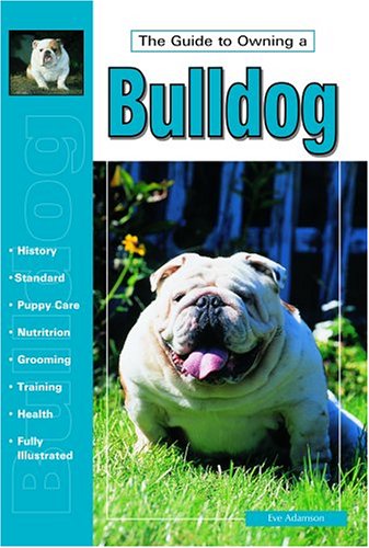 Beispielbild fr The Guide to Owning a Bulldog zum Verkauf von Anybook.com