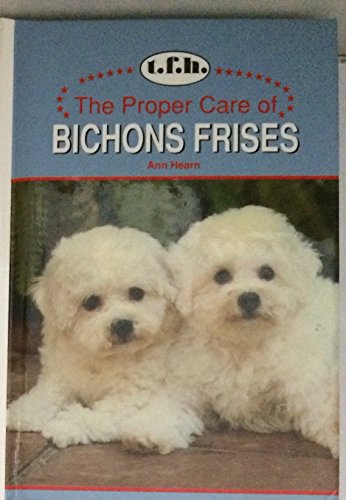 Beispielbild fr Proper Care of Bichon Frise zum Verkauf von Better World Books