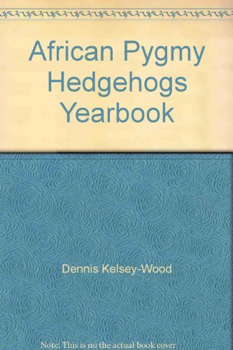 Stock image for African Pygmy Hedgehogs Yearbook for sale by HPB Inc.