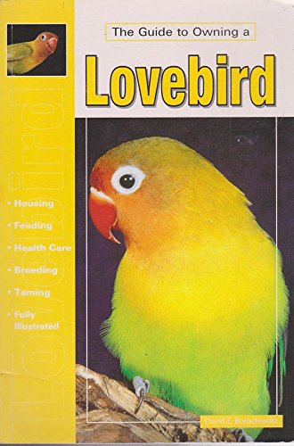 Beispielbild fr The Guide to Owning a Lovebird zum Verkauf von Better World Books