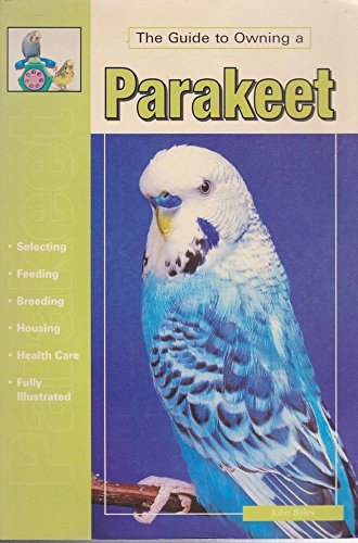 Imagen de archivo de The Guide to Owning a Parakeet (Budgie) a la venta por Wonder Book