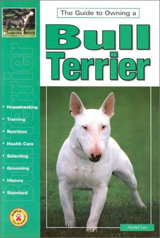 Beispielbild fr Guide to Owning a Bull Terrier (The Guide to Owning Series) zum Verkauf von CorgiPack