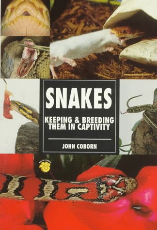 Snakes: Keeping & Breeding Them in Captivity (9780793820221) by Coborn, John