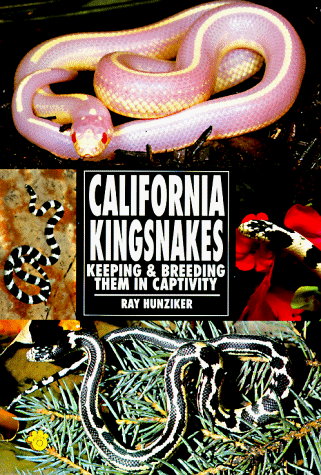 California Kingsnakes: Keeping & Breeding Them in Captivity (9780793820597) by Hunziker, Ray