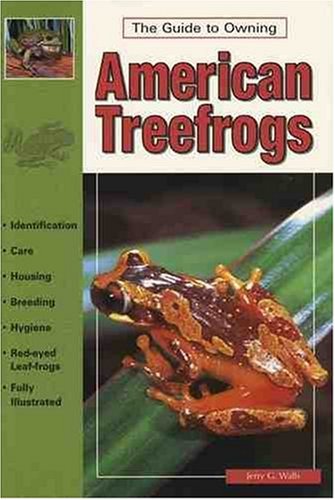 Stock image for The Guide to Owning American Treefrogs for sale by Half Price Books Inc.