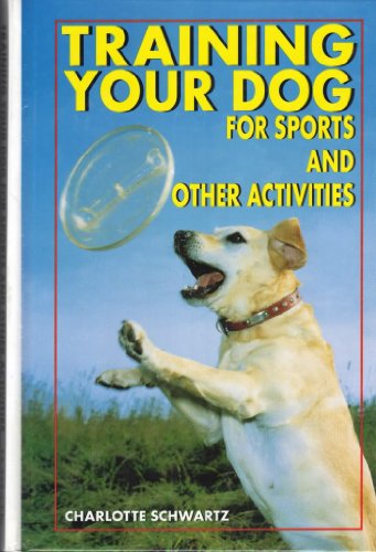 Stock image for Training Your Dog for Sports and Other Activities for sale by Better World Books