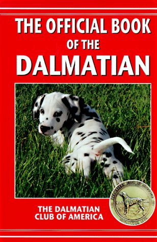 Beispielbild fr The Official Book of the Dalmatian: Akc Rank 15 zum Verkauf von Half Price Books Inc.