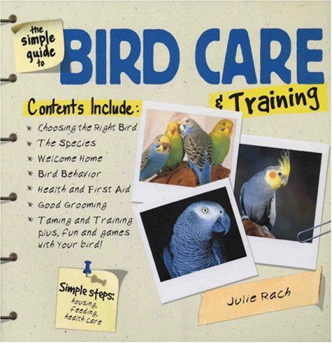 Imagen de archivo de The Simple Guide to Bird Care & Training a la venta por ThriftBooks-Atlanta