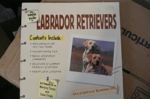 Stock image for The Simple Guide to Labrador Retrievers for sale by Better World Books