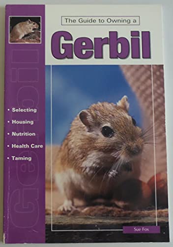 The Guide to Owning a Gerbil (Re Series)