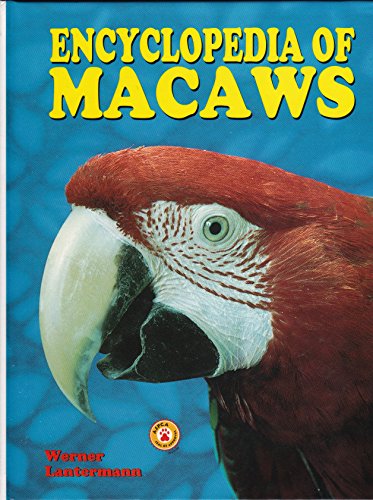 Stock image for The Encyclopedia of Macaws for sale by Better World Books