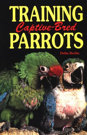 Beispielbild fr Training Captive Bred Parrots zum Verkauf von medimops