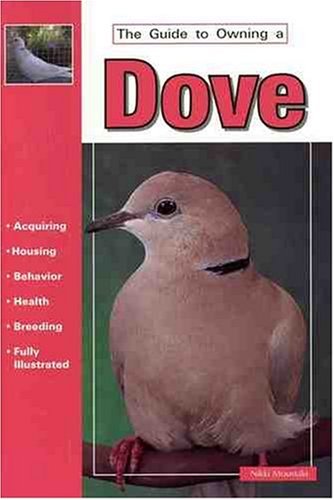 Beispielbild fr The Guide to Owning a Dove zum Verkauf von WorldofBooks