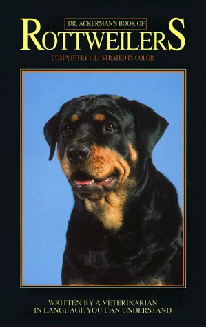 Stock image for Dr. Ackerman's Book of the Rottweiler for sale by Willis Monie-Books, ABAA