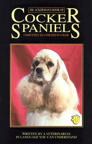 Stock image for Dr. Ackerman's Book of Cocker Spaniels for sale by Half Price Books Inc.