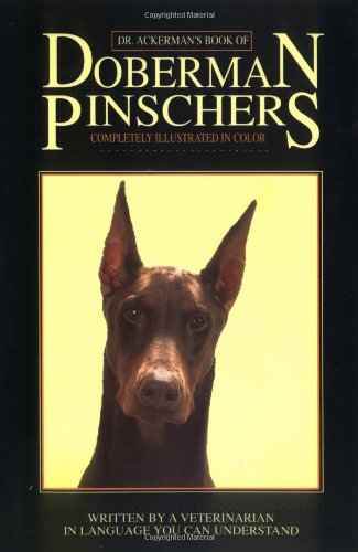 Stock image for Dr. Ackerman's Book of the Doberman Pinscher : AKC Rank #20 for sale by Better World Books