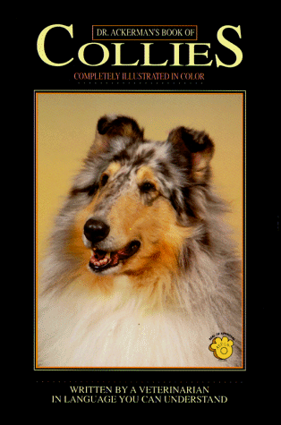 Stock image for Dr. Ackerman's Book of the Collie : AKC Rank #29 for sale by Better World Books