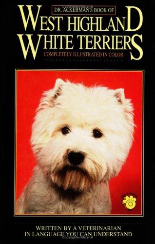 Stock image for Dr. Ackerman's Book of West Highland White Terriers for sale by Willis Monie-Books, ABAA