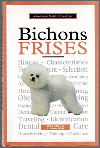 A New Owner's Guide To Bichons Frises.