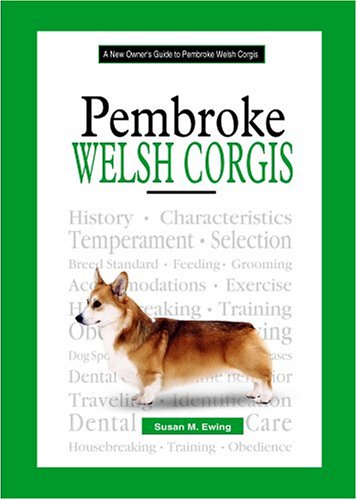 Beispielbild fr A New Owner's Guide To Pembroke Welsh Corgis zum Verkauf von Wonder Book