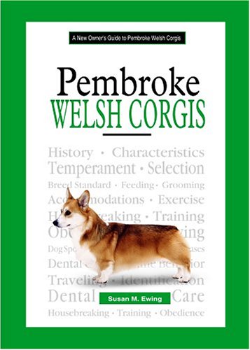 Stock image for A New Owner's Guide To Pembroke Welsh Corgis for sale by SecondSale