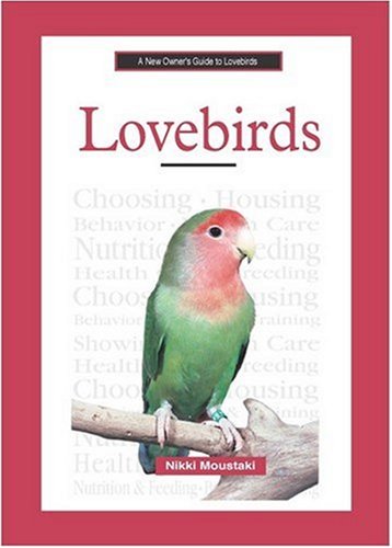 Imagen de archivo de A New Owner's Guide to Lovebirds a la venta por HPB-Diamond