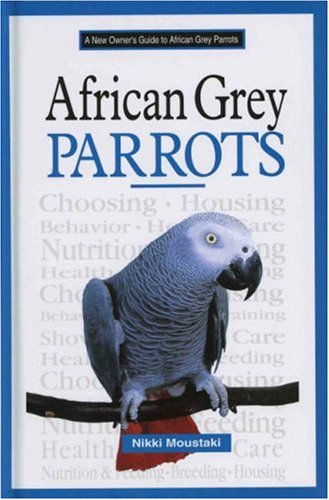 Beispielbild fr A New Owner's Guide to African Grey Parrots zum Verkauf von Better World Books