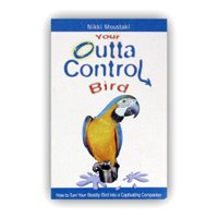 Stock image for Your Outta Control Bird for sale by SecondSale